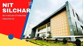 NIT SILCHAR | CAMPUS TOUR | Most Green Campus in India