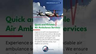 Quick and Reliable Air Ambulance Services #airambulance #healthcareprofessionals