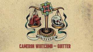 Cameron Whitcomb - Quitter (Official Lyric Video)