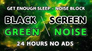 Eliminate Insomnia Quickly With The Latest GREEN NOISE and BLACK SCREEN 2024 | No Ads | 24 Hours