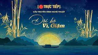 Cầu truyền hình nghệ thuật "Đôi bờ Ví, Giặm"