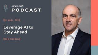 Lawyerist Podcast #434 Leverage AI to Stay Ahead, with Greg Siskind