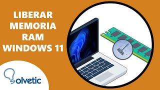  Cómo LIBERAR MEMORIA RAM en Windows 11 2023  ️ Sin Programas