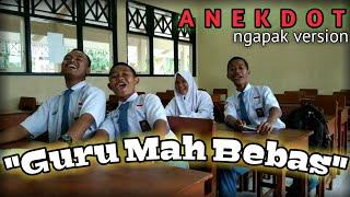 Contoh Anekdot  "GURU MAH BEBAS" SMKN1 GOMBONG ngapak version