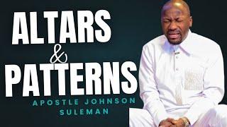 ALTARS AND PATTERNS BY APOSTLE JOHNSON SULEMAN
