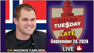  Magnus Carlsen | Titled Tuesday Late | September 24, 2024 | chess.com