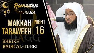 Makkah Taraweeh 2024/1445 Night 16 (Excerpt 01/03) | Sheikh Badr Al-Turki