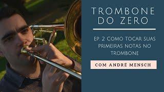 Trombone do Zero - Ep. 2: Como tocar suas primeiras notas no trombone