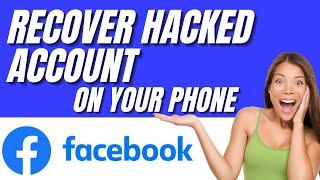 Recover Hacked Facebook Account with Your Phone