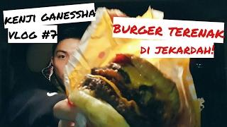 Vlog #7 Kenji Ganessha : Burger Paling Enak di Jekardah (Full HD)