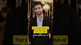 Top 5 Iconic Dramas of Ahad Raza Mir That Left a Mark!  #AhadRazaMir #PakistaniDramas #Top5 #Shorts