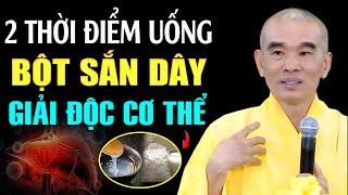 2 THỜI ĐIỂM UỐNG BỘT SẮN DÂY Chữa Bệnh, GIẢI ĐỘC CƠ THỂ, Giảm Strees, Ngủ Cực Ngon, SẠCH GAN THẬN