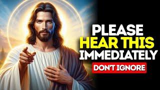 God Says - Please Hear This Immediately | God Message Today | Jesus Message Now Today #jesus #god