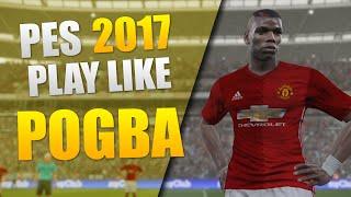 PES 2017 - Play Like Pogba