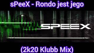 sPeeX - Rondo jest jego (2k20 Klubb Mix)