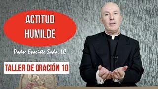 ACTITUD HUMILDE / Taller de oración 10