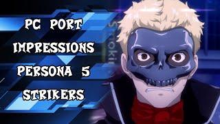 PC Port Impressions - Persona 5 Strikers (PC)