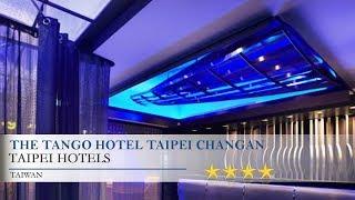 The Tango Hotel Taipei ChangAn - Taipei Hotels, Taiwan