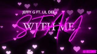 Stay With Me - Jeffy G ft. Lil Dee (Official Lyrics Video)