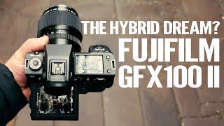 Dream Hybrid Camera or? Fujfilm GFX 100 II