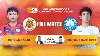  CÔNG AN HÀ NỘI - THÉP XANH NAM ĐỊNH | V.LEAGUE 1 - 2024/25