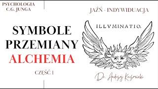 ALCHEMIA - archetypowa symbolika i przemina w psychologii C.G. Junga