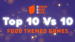 BoardGameGeek Top 10 vs 10 - Food Themed Games