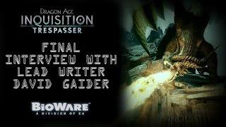 Bioware Interview with David Gaider: Part 3 "Dragon Age Inquisition was EVERYTHING"