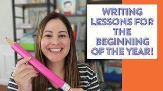 3 Writing Lessons to Teach at the Beginning of the Year // Beginning of the year writing lessons K-2