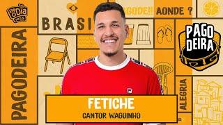 Cantor Waguinho - Fetiche (Ao Vivo na Pagodeira)