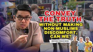 Convey The Truth Without Making Non-Muslims Discomfort, Can We?