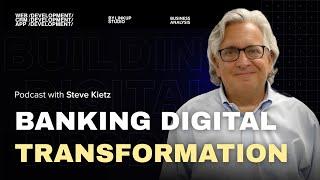 Digital Transformation in Banking: Insights from Fintech Pioneer Steve Kietz