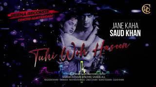 Jane Kaha I Saud Khan I Album Tuhi Woh Haseen I Reena Record Centre