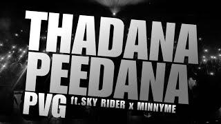 PVG - THADANA PEEDANA ft. Sky Rider x Minnyme