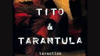 Tito & Tarantula - Back to the House That Love Built