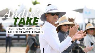 Andre's Take | USEF Show Jumping Talent Search Finals — East