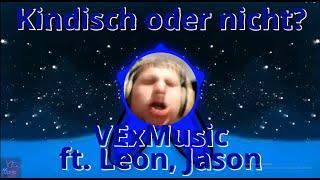 Kindisch oder nicht? - VExMusic   (ft. Leon, Jason)