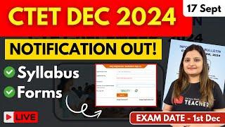 CTET Dec 2024 - NOTIFICATION OUT | Forms and Syllabus | Complete Detailed Video