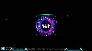 main to hu pagal munda [EDM mix ]∆ DJ Sahil fast mixing neguwan