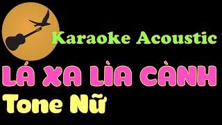 LÁ XA LÌA CÀNH Karaoke Tone Nữ ( ST: Lê Bảo Bình )