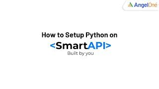 How to Setup Python with Angel One's SmartAPI | Installation Guide | API Trading