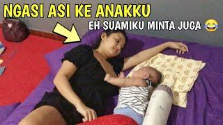 NGASI ASI KE ANAKKU, EH SUAMIKU MINTA JUGA