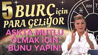 AŞKTA MUTLU OLMAK İÇİN BUNU YAPIN AŞKI DAHA GÜZEL YAŞAYIN! 5 BURÇ İÇİN PARA GELİYOR!