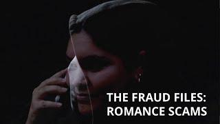 The Fraud Files: Romance Scams