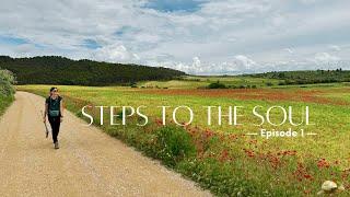 Steps to the Soul — A Camino de Santiago Series — Episode 1