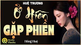 Đọc truyện đêm khuya HAY nhất miền Bắc " Ở HIỀN GẶP PHIỀN .."Truyện Đêm Khuya Việt Nam Hồng Huệ 2025