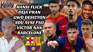 Barcelone Pran Gwo Desizyon pou Pau Victor|| Hansi Flick vle plus Malgre viktwa| Kimmich chanje lide