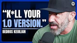 How to "Man Up" to Your Highest Potential - Bedros Keuilian