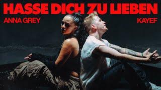 KAYEF x ANNA GREY - HASSE DICH ZU LIEBEN