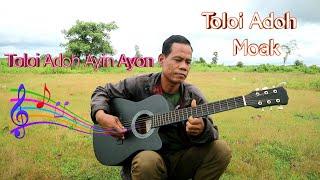 Toloi Adoh Ayin Ayon  Jrai Music   Only Music  Jrai Cambodia